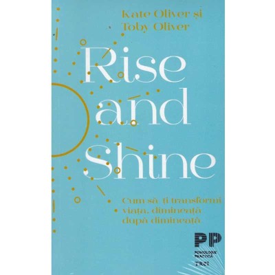 Kate Oliver, Toby Oliver - Rise and shine. Cum sa-ti transformi foto