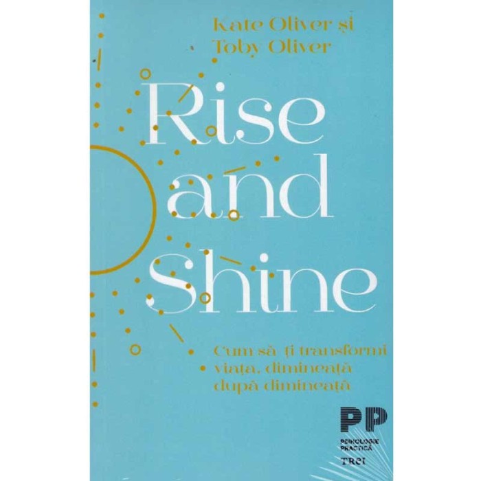 Kate Oliver, Toby Oliver - Rise and shine. Cum sa-ti transformi