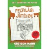 Felvil&aacute;gi j&aacute;t&eacute;kok - Egy creeper napl&oacute;ja - &ouml;t&ouml;dik k&ouml;nyv - Egy nem hivatalos Minecraft reg&eacute;ny - Greyson Mann