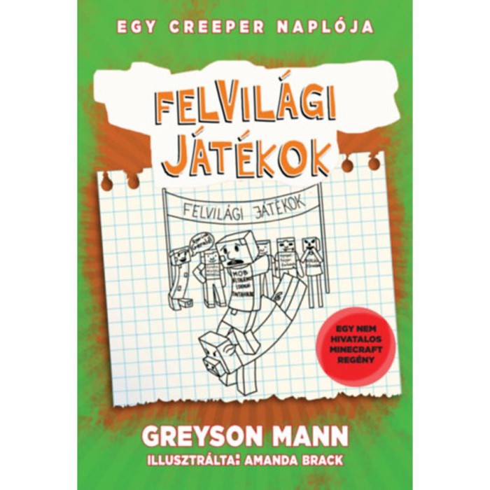 Felvil&aacute;gi j&aacute;t&eacute;kok - Egy creeper napl&oacute;ja - &ouml;t&ouml;dik k&ouml;nyv - Egy nem hivatalos Minecraft reg&eacute;ny - Greyson Mann