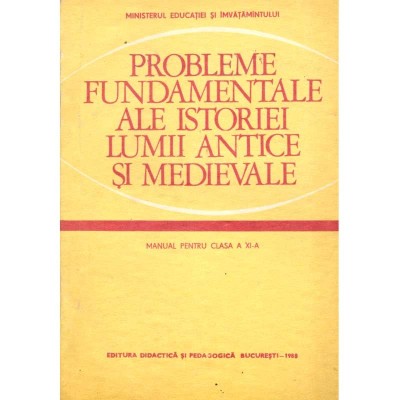 colectiv - Probleme fundamentale ale istoriei lumii antice si foto