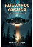 Adevarul Ascuns: Cunoastere interzisa - Steven M. Greer - Daksha
