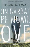 Cumpara ieftin Un barbat pe nume Ove - Fredrik Backman, ART, Roman, Beletristica, 429 pagini, 2017, Coperta Brosata