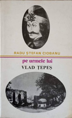 PE URMELE LUI VLAD TEPES-RADU STEFAN CIOBANU-281233 foto