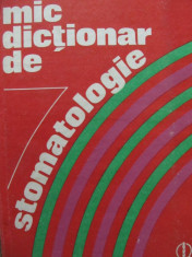 Mic dictionar de Stomatologie - Gafar Memet , Gloria Radu , Elena Stanciu foto