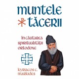 Muntele Tacerii: in cautarea spiritualitatii ortodoxe, Kyriacos C. Markides