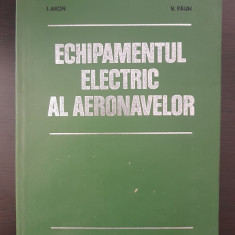 ECHIPAMENTUL ELECTRIC AL AERONAVELOR - Aron, Paun