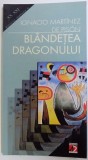 BLANDETEA DRAGONULUI de IGNACIO MARTINEZ DE PISON , 2003
