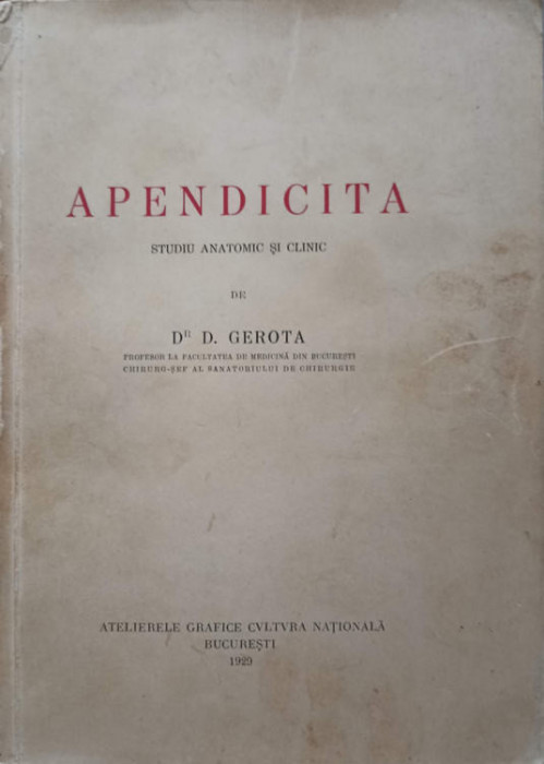 APENDICITA. STUDIU ANATOMIC SI CLINIC (CU MULTIPLE FIGURI IN TEXT)-D. GEROTA