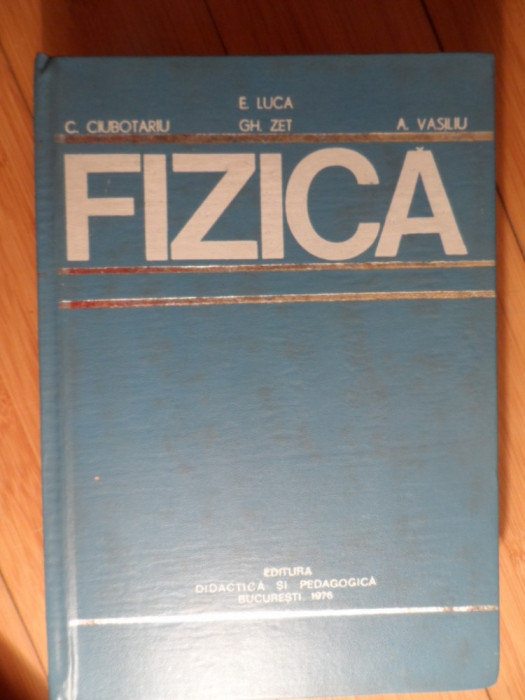 Fizica - E. Luca, C. Ciubotariu, Gh. Zet, A. Vasiliu ,530813