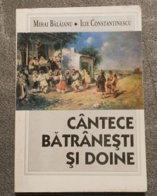 Mihai Bălăianu; Ilie Constantinescu - C&amp;acirc;ntece bătr&amp;acirc;neşti şi doine foto
