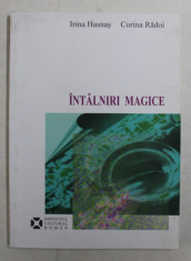 INTALNIRI MAGICE de IRINA HASNAS si CORINA RADOI , 2007 foto