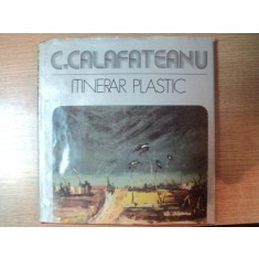 C. CALAFATEANU- ITINERAR PLASTIC, 1982 -PETREA OPREA