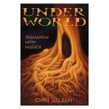 Underworld: Shamanism, Myth &amp; Magick