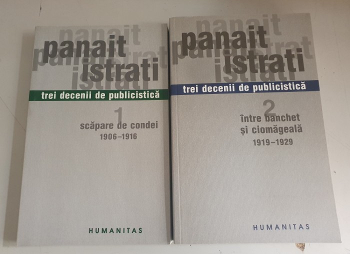 Panait Istrati - Trei decenii de publicistica - Vol.1 , 2