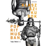 Klasszikusok popritmusban - K&eacute;pzelet &eacute;s tanul&aacute;s - Nagy &Aacute;d&aacute;m