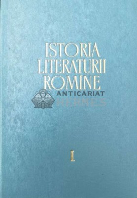 Istoria literaturii romane (volumul 1). Folclorul. Literatura romana in perioada feudala - 1964 - Alexandru Rosetti ($R136) foto