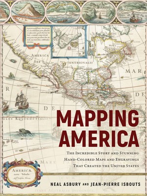 Mapping America: The Incredible Story and Stunning Hand-Colored Maps and Engravings That Created the United States foto