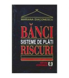 Mariana Diaconescu - Banci - Sisteme de plati - Riscuri - 104012