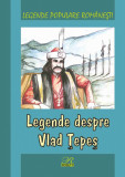 Legende despre Vlad Tepes | Mihai Alexandru Canciovici