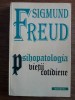 Psihopatologia vietii cotidiene - Sigmund Freud / R6P4F E