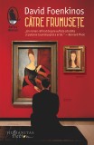 Catre frumusete - David Foenkinos - Humanitas Fiction