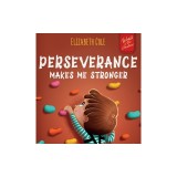 Perseverance Makes Me Stronger: Social Emotional Book for Kids about Self-confidence, Managing Frustration, Self-esteem and Growth Mindset Suitable fo