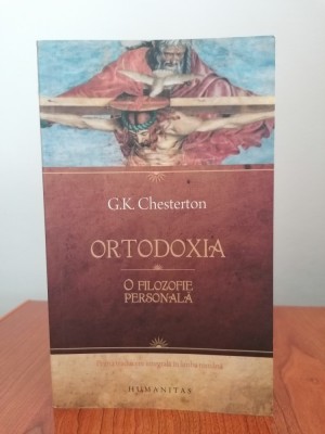 G. K. Chesterton, Ortodoxia. O filozofie personală foto
