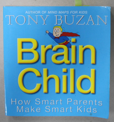 BRAIN CHILD , HOW SMART PARENTS MAKE SMART KIDS by TONY BUZAN , 2003 foto