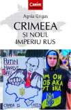 Cumpara ieftin Crimeea si noul imperiu rus | Agnia Grigas, Corint