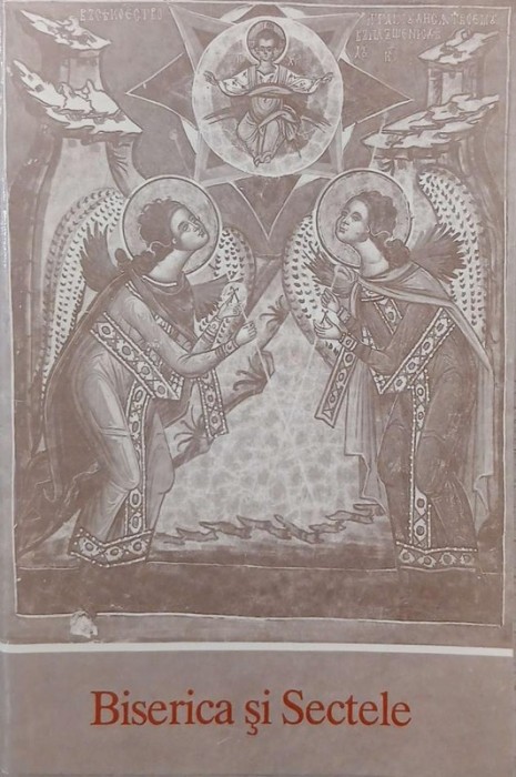 Biserica si Sectele. Adevar si ratacire