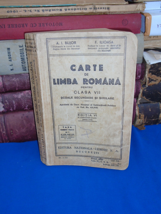 A.I. BUJOR - CARTE DE LIMBA ROMANA PENTRU CLASA VII , SCOALE SECUNDARE , 1938