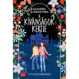 A k&iacute;v&aacute;ns&aacute;gok kertje - Azzurra D&#039;Agostino
