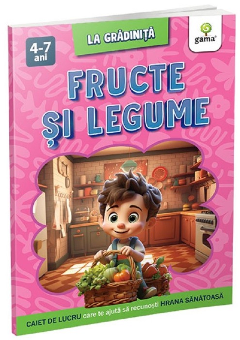 Fructe Si Legume, - Editura Gama