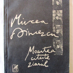 "MOARTEA CITESTE ZIARUL", Mircea Dinescu, 1990