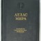 ATLASUL LUMII , TEXT IN LIMBA RUSA , CONTINE INDEXUL LOCALITATILOR SI LOCALIZAREA LOR PE HARTA , NU CONTINE HARTI * , 1954