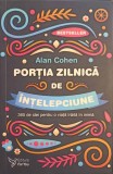 PORTIA ZILNICA DE INTELEPCIUNE. 365 DE IDEI PENTRU O VIATA TRAITA IN INIMA-ALAN COHEN-246617