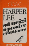 Sa ucizi o pasare cantatoare &ndash; Harper Lee