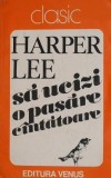 Carte Beletristica Sa ucizi o pasare cantatoare - Harper Lee