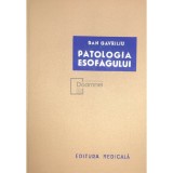 Dan Gavriliu - Patologia esofagului (Editia: 1974)