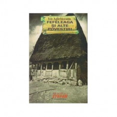 Fefeleaga și alte povestiri fantastice - Paperback brosat - Ion Agârbiceanu - Ştefan
