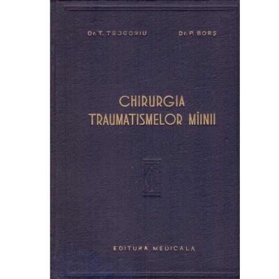 T. Teodoriu, P. Bors - Chirurgia traumatismelor mainii - 133986 foto