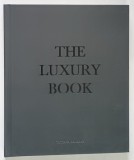 THE LUXURY BOOK , CUM SE CONSTRUIESTE UN BRAND DE LUX , EDITIA A II - A de TATIANA BALABAN , 2022
