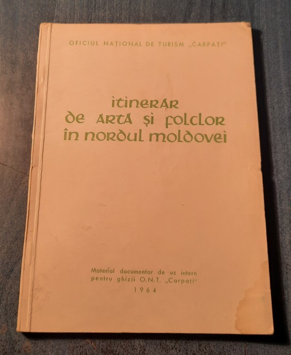 Itinerar de arta si folclor in nordul Moldovei O. N. T. Carpati