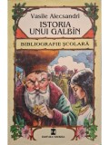 Vasile Alecsandri - Istoria unui galbin (Editia: 1998)