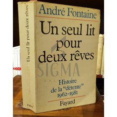 UN SEUL LIT POUR DEUX REVES, HISTOIRE DE LA DETENTE 1962-1981