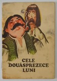 CELE DOUASPREZECE LUNI, TEXT DUPA SIMION FLOREA MARIAN, COPERTA SI ILUSTRATII DE COCA CRETOIU-SEINESCU , 1975 ,