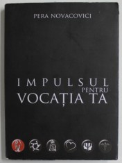 Impulsul pentru Vocatia ta - PERA NOVACOVICI foto