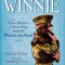 Winnie: The True Story of the Bear Who Inspired Winnie-The-Pooh