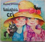 Linistea cri &ndash; Lucia Olteanu (ilustratii Doina Botez) (coperta uzata)